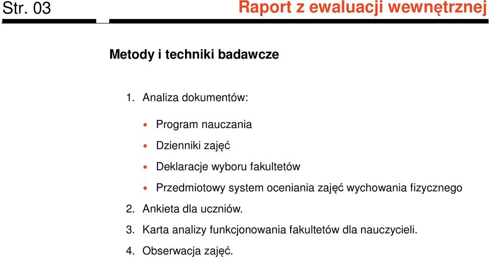 wyboru fakultetów Przedmiotowy system oceniania zajęć wychowania