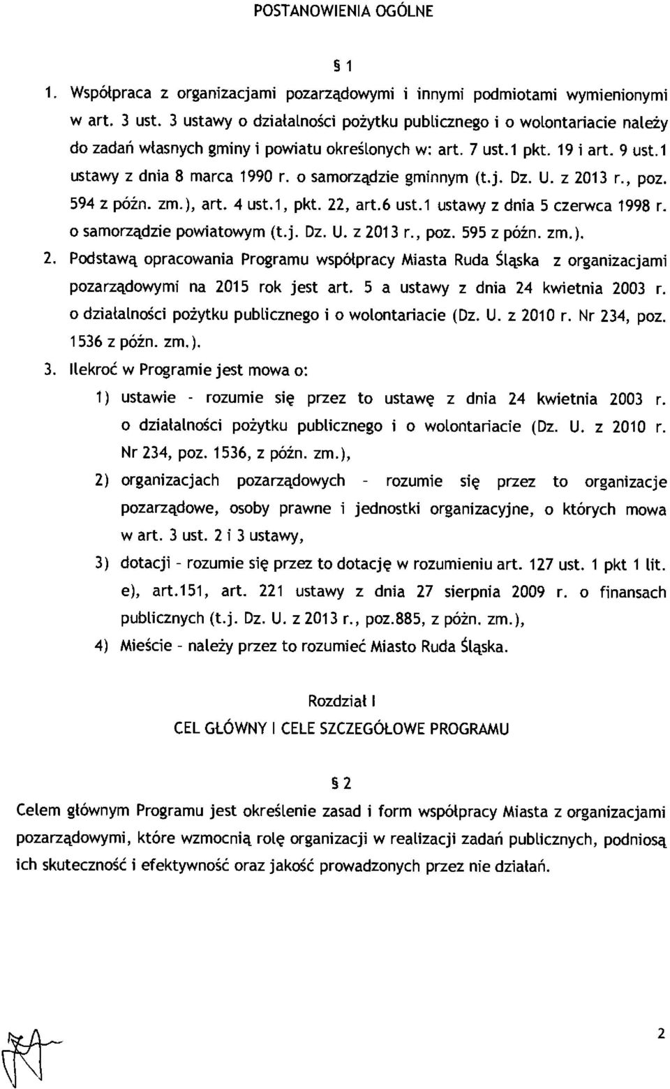 o samorz ądzie gminnym (t.j. Dz. U. z 2013 r., poz. 594 z późn. zm.), art. 4 ust.1, pkt. 22, art.6 ust.1 ustawy z dnia 5 czerwca 1998 r. o samorządzie powiatowym (t.j. Dz. U. z 2013 r., poz. 595 z pó źn.