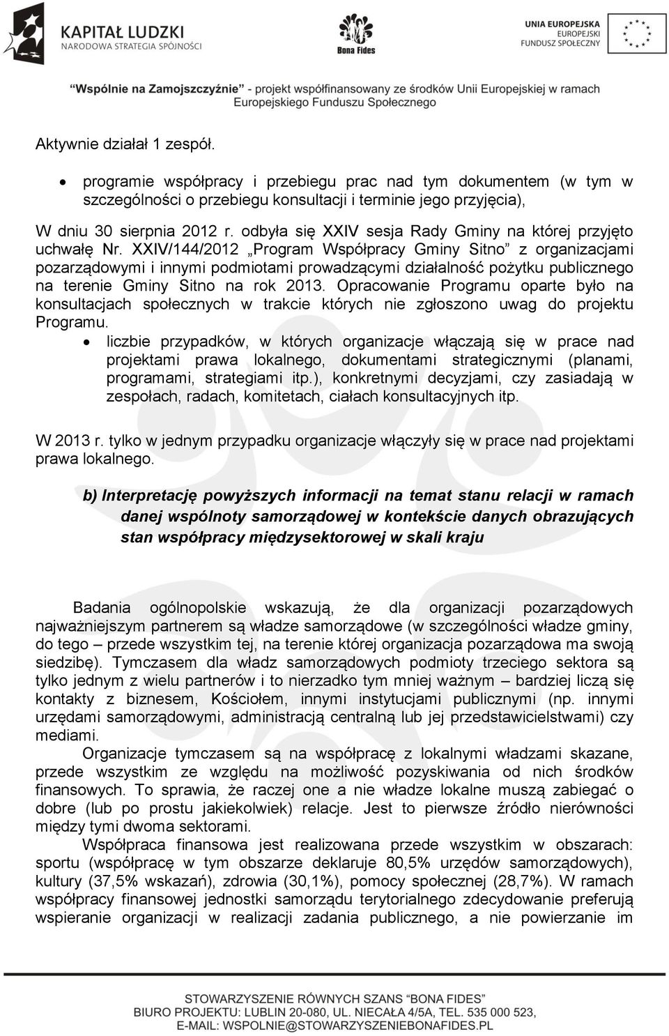 XXIV/144/2012 Program Współpracy Gminy Sitno z organizacjami pozarządowymi i innymi podmiotami prowadzącymi działalność pożytku publicznego na terenie Gminy Sitno na rok 2013.