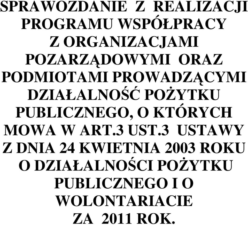 PUBLICZNEGO, O KTÓRYCH MOWA W ART.3 UST.