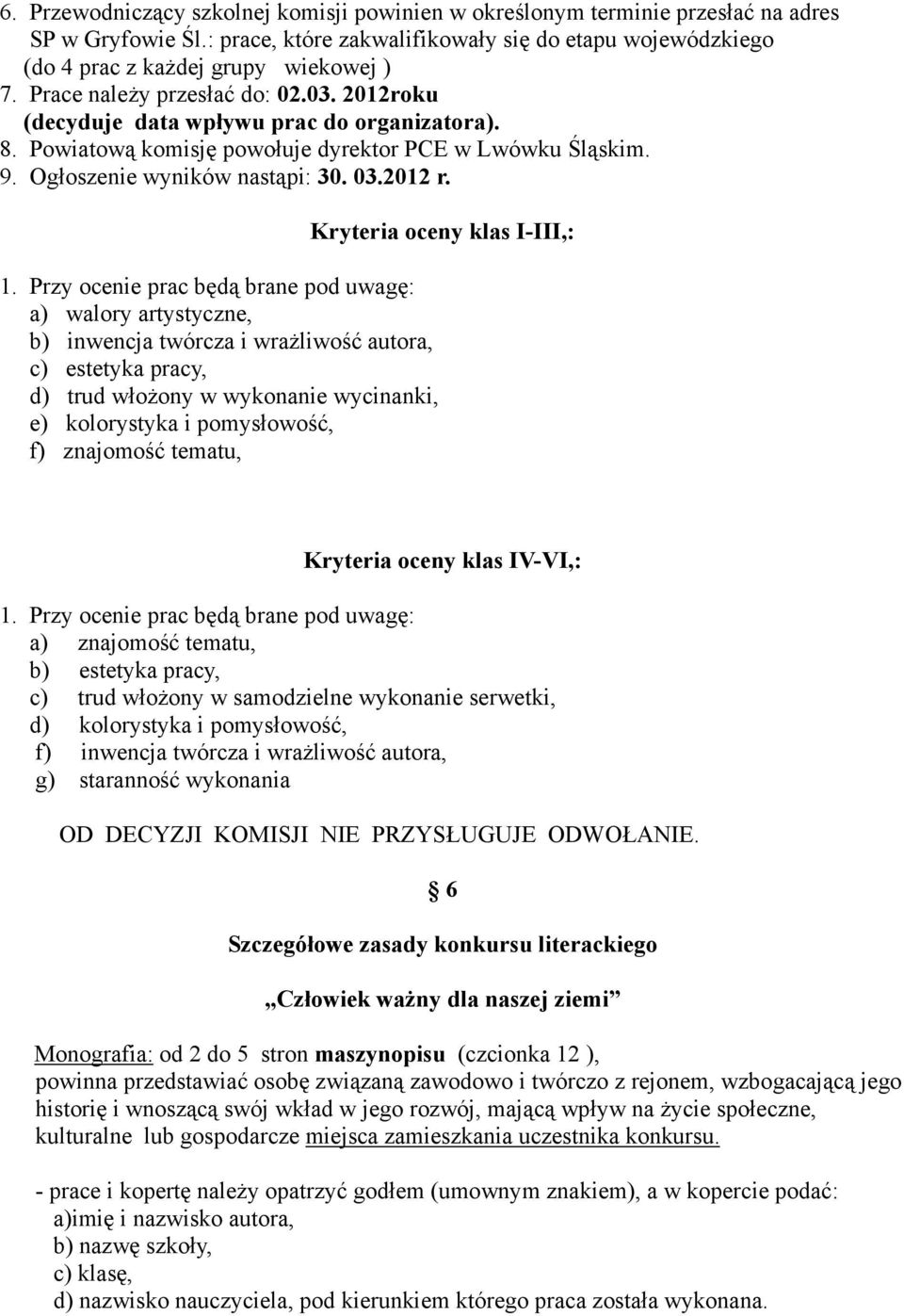 Kryteria oceny klas I-III,: 1.