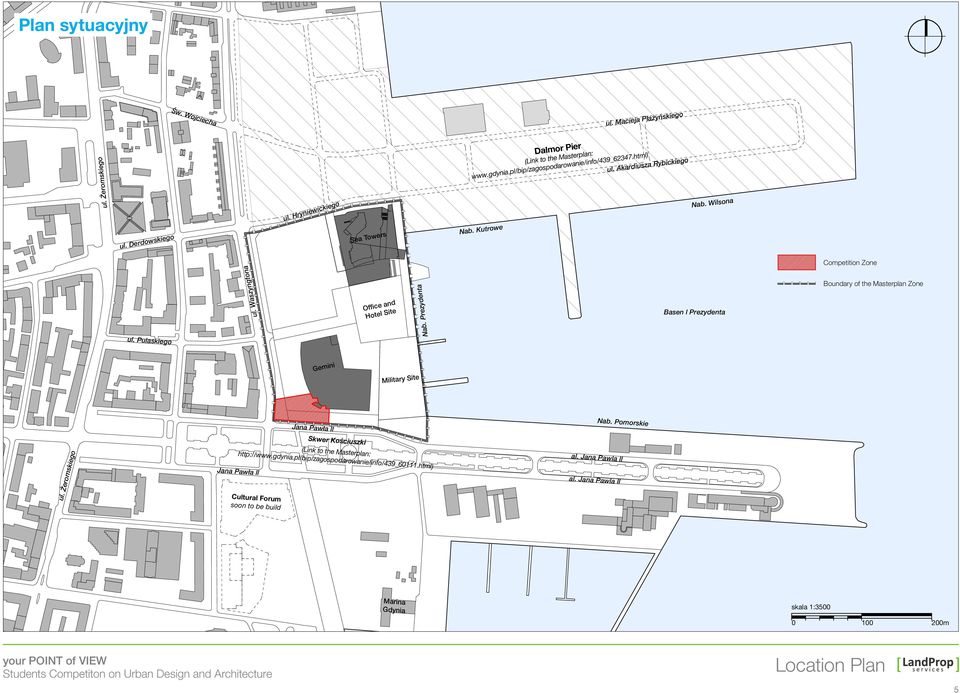 Hryniewickiego Sea Towers ul. Derdowskiego ul. Waszyngtona Nab. Prezydenta Office and Hotel Site Basen l Prezydenta ul. Pulaskiego Gemini Military Site Nab. Pomorskie al.