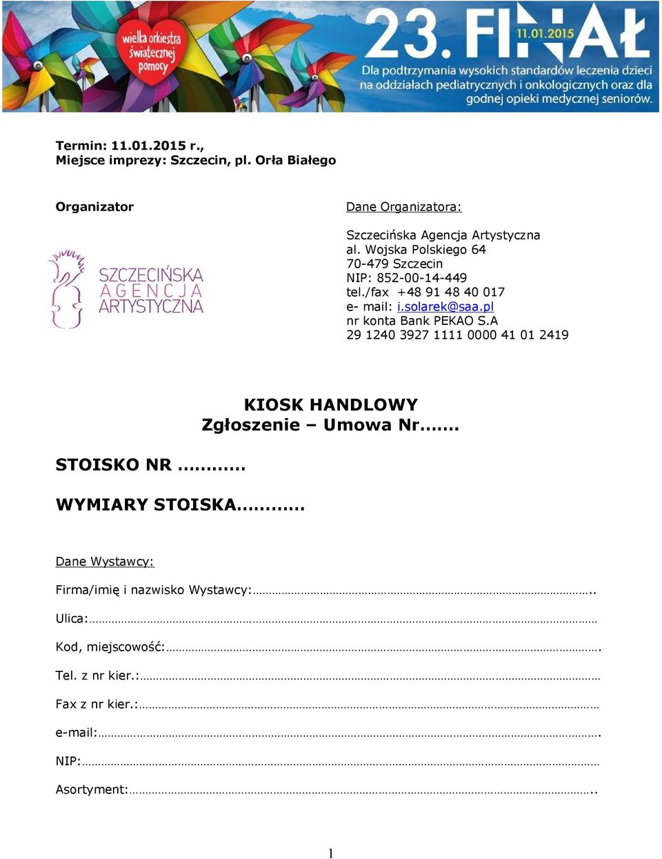 Wojska Polskiego 64 70-479 Szczecin NIP: 852-00-14-449 tel./fax +48 91 48 40 017 e- mail: i.solarek@saa.