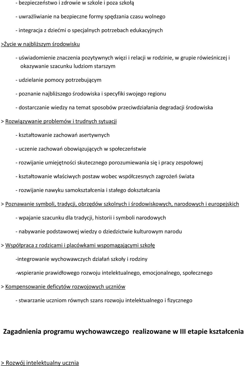 środowiska i specyfiki swojego regionu - dostarczanie wiedzy na temat sposobów przeciwdziałania degradacji środowiska > Rozwiązywanie problemów i trudnych sytuacji - kształtowanie zachowań