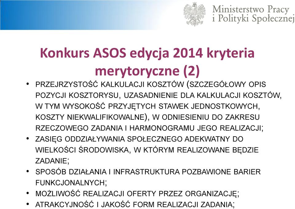 HARMONOGRAMU JEGO REALIZACJI; ZASIĘG ODDZIAŁYWANIA SPOŁECZNEGO ADEKWATNY DO WIELKOŚCI ŚRODOWISKA, W KTÓRYM REALIZOWANE BĘDZIE ZADANIE; SPOSÓB