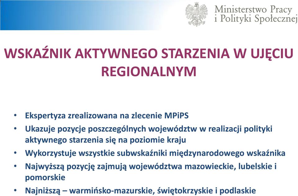 poziomie kraju Wykorzystuje wszystkie subwskaźniki międzynarodowego wskaźnika Najwyższą pozycję