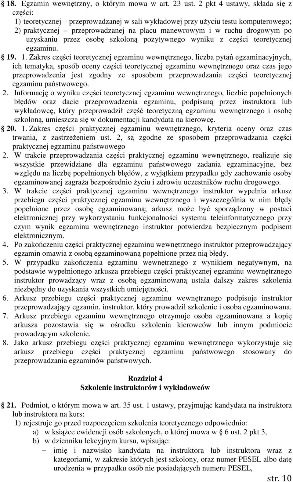 uzyskaniu przez osob szkolon pozytywnego wyniku z cz ci teoretycznej egzaminu. 19