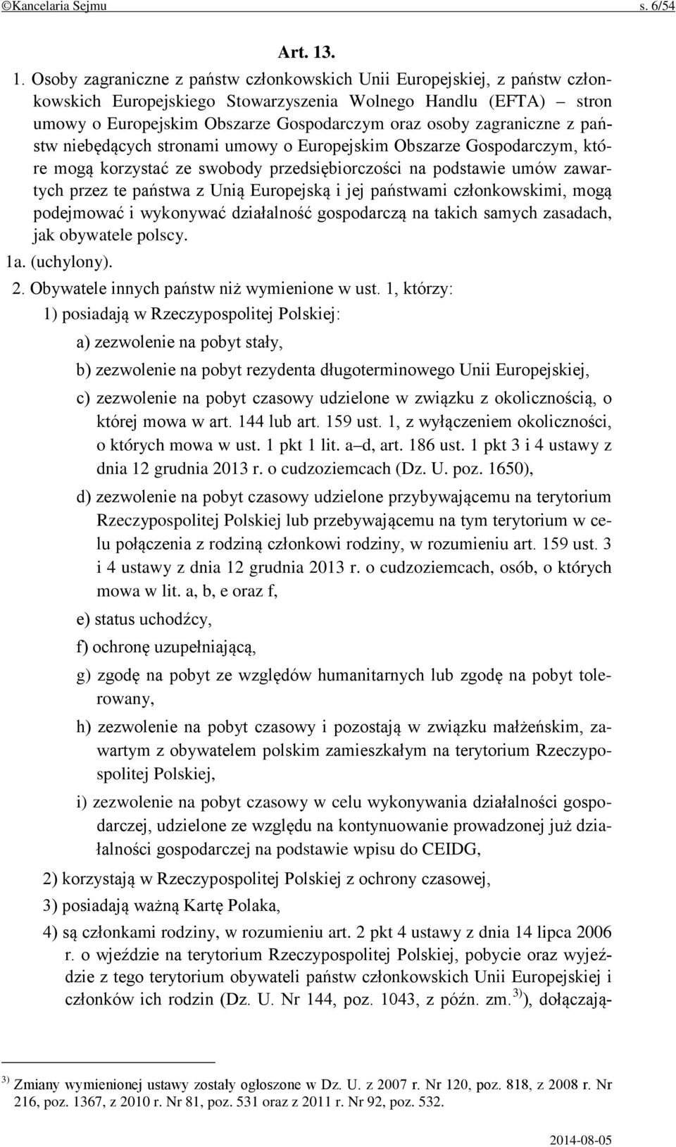 zagraniczne z państw niebędących stronami umowy o Europejskim Obszarze Gospodarczym, które mogą korzystać ze swobody przedsiębiorczości na podstawie umów zawartych przez te państwa z Unią Europejską