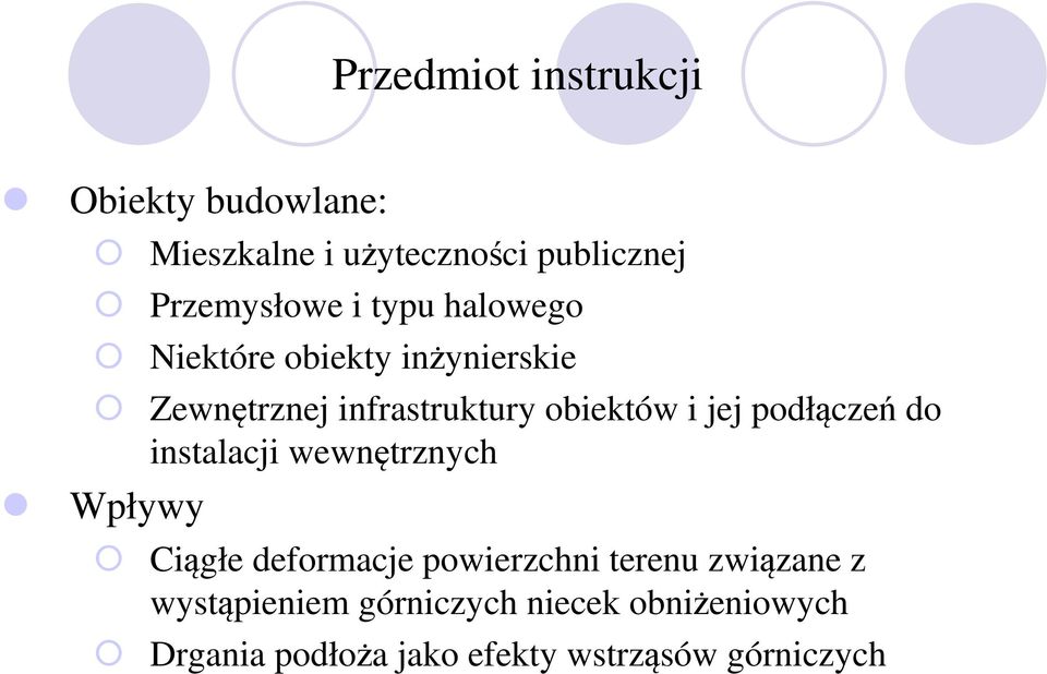 podłączeń do instalacji wewnętrznych Wpływy Ciągłe deformacje powierzchni terenu związane