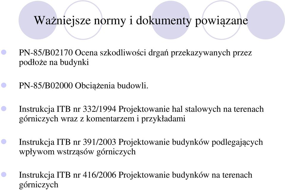 Instrukcja ITB nr 332/1994 Projektowanie hal stalowych na terenach górniczych wraz z komentarzem i