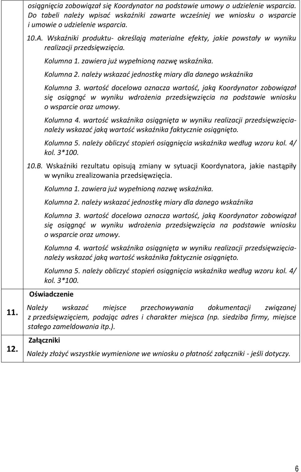 należy wskazać jednostkę miary dla danego wskaźnika Kolumna 3.