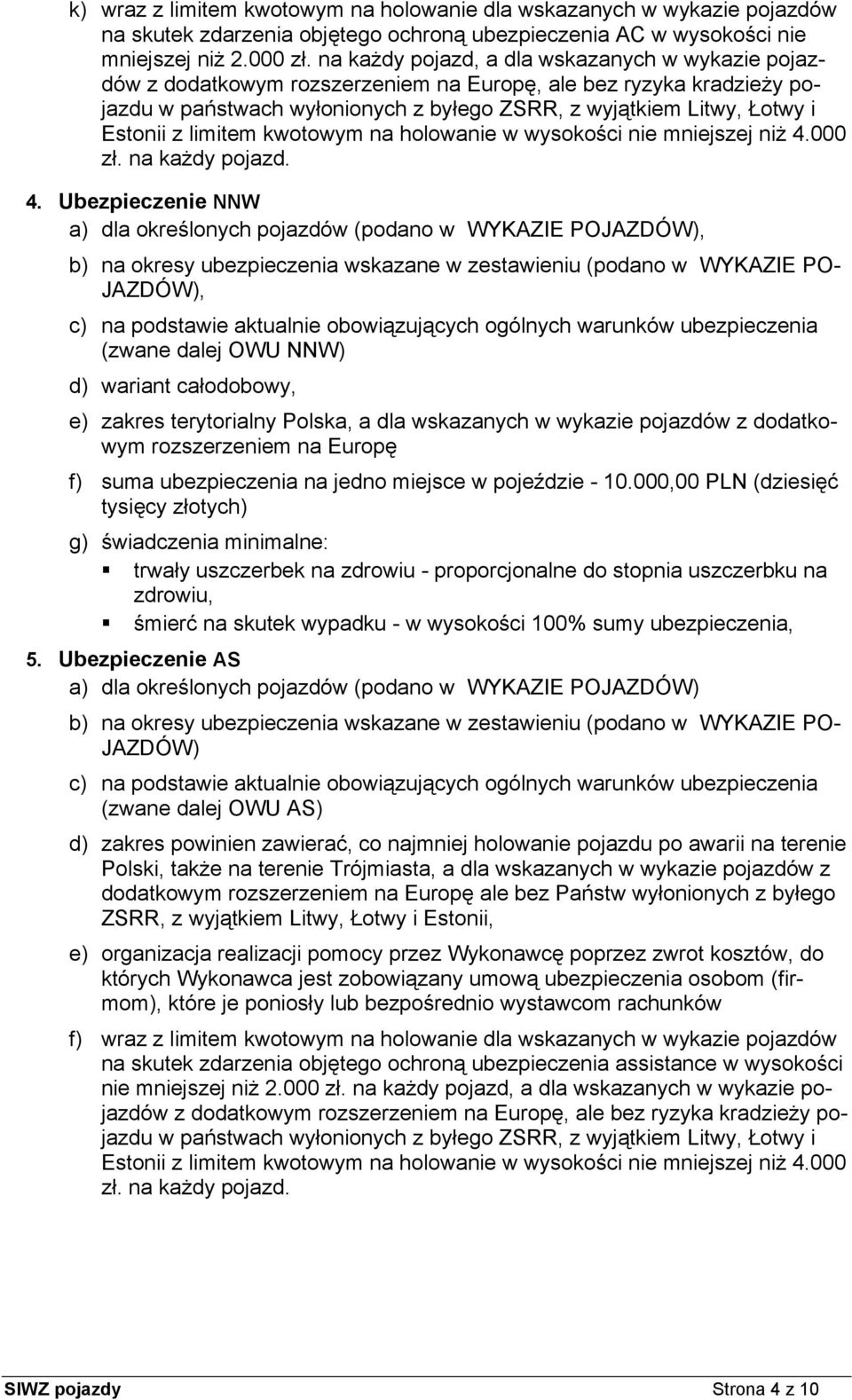 limitem kwotowym na holowanie w wysokości nie mniejszej niż 4.