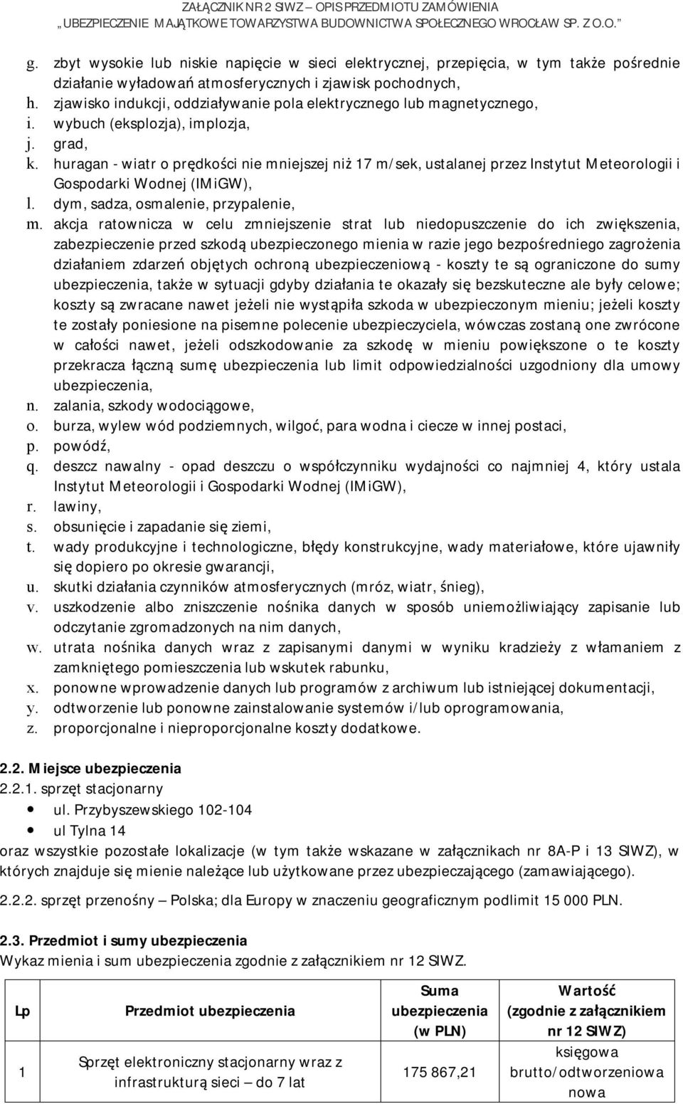 huragan - wiatr o prędkości nie mniejszej niż 17 m/sek, ustalanej przez Instytut Meteorologii i Gospodarki Wodnej (IMiGW), l. dym, sadza, osmalenie, przypalenie, m.