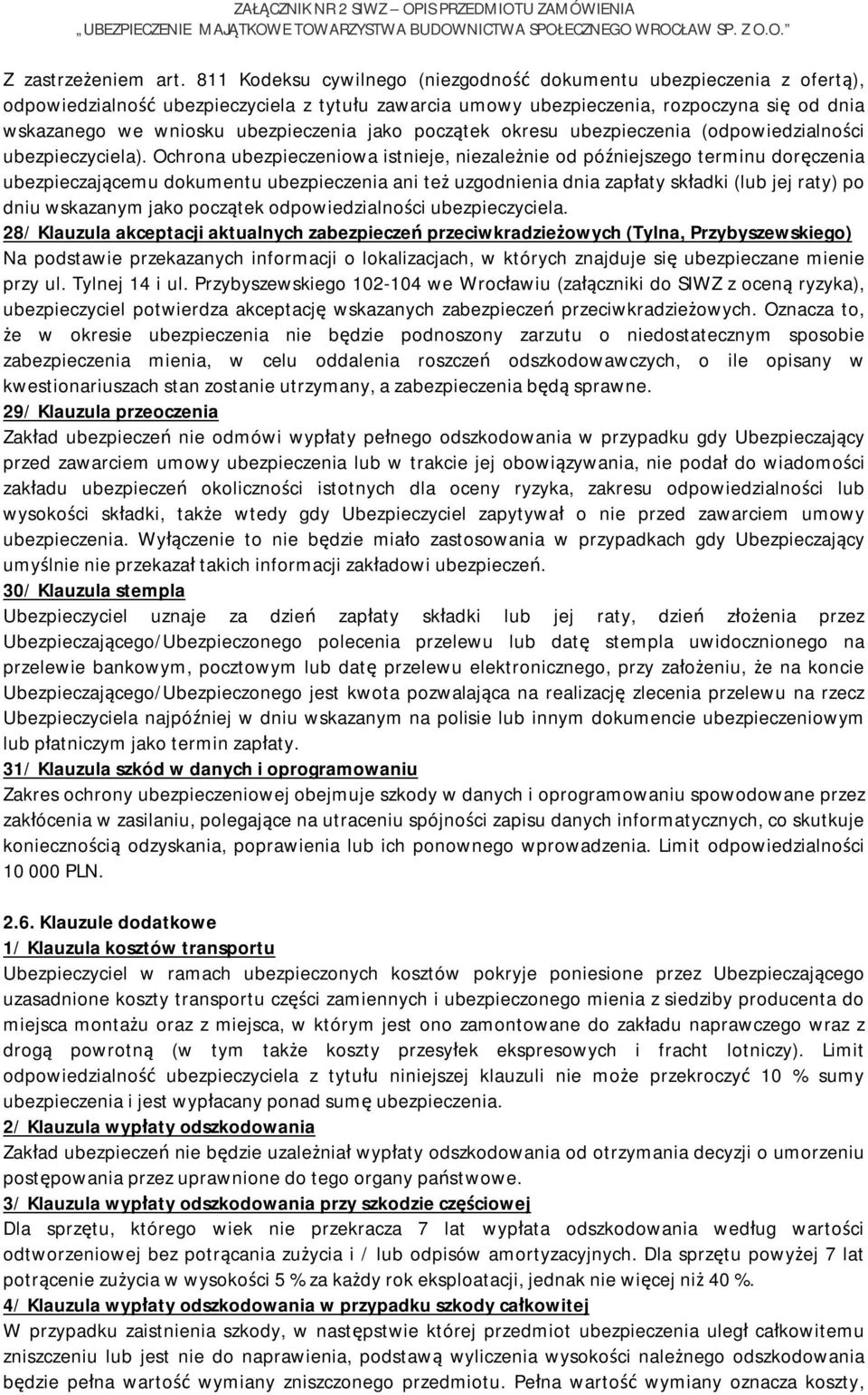 ubezpieczenia jako początek okresu ubezpieczenia (odpowiedzialności ubezpieczyciela).