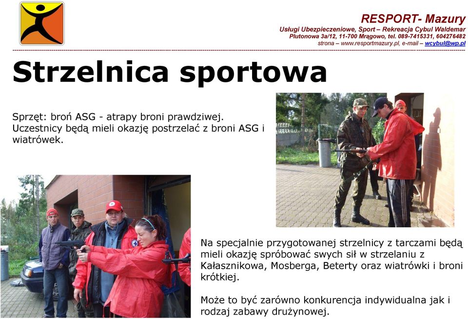 Na specjalnie przygotowanej strzelnicy z tarczami będą mieli okazję spróbować swych sił w