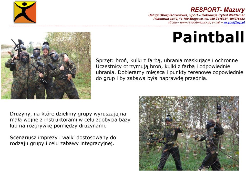 Dobieramy miejsca i punkty terenowe odpowiednie do grup i by zabawa była naprawdę przednia.