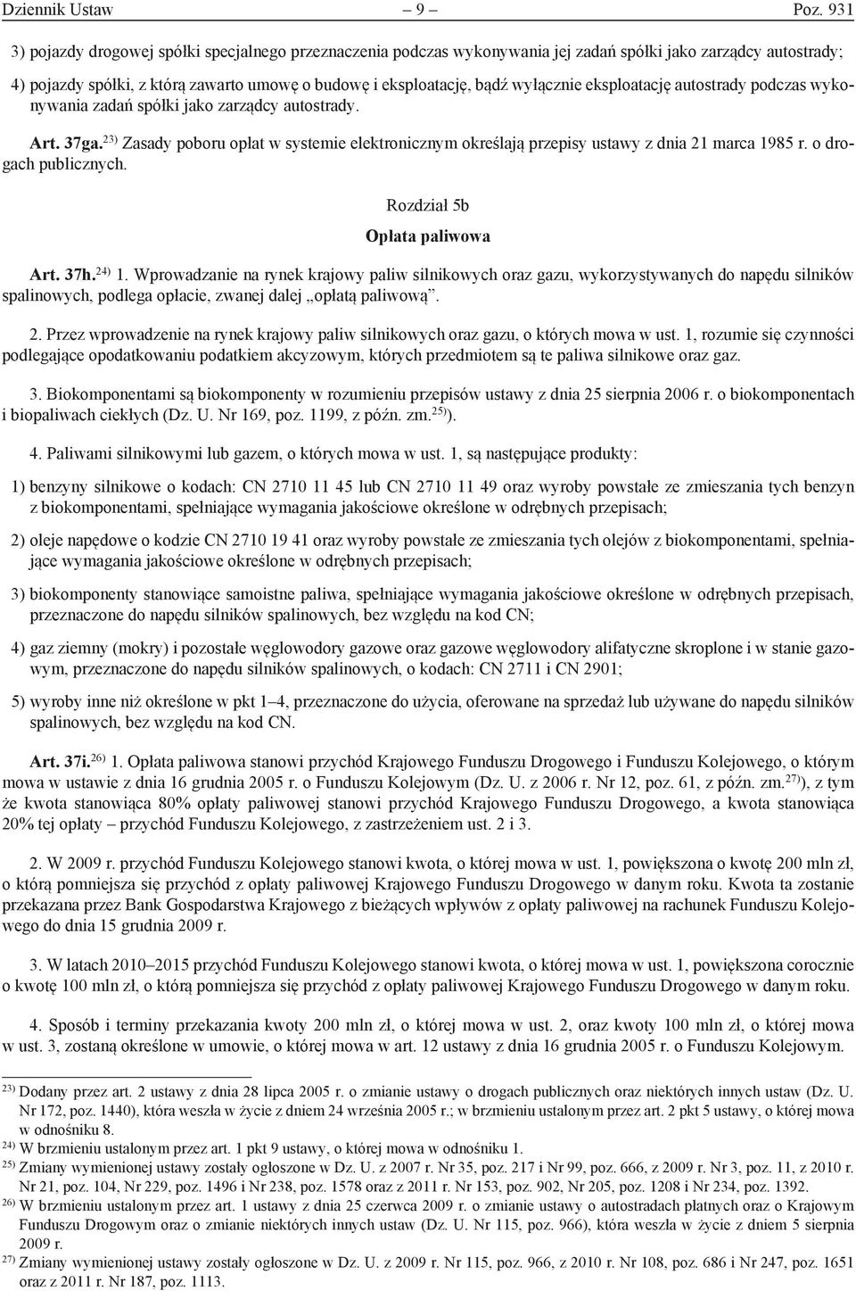 wyłącznie eksploatację autostrady podczas wykonywania zadań spółki jako zarządcy autostrady. Art. 37ga.