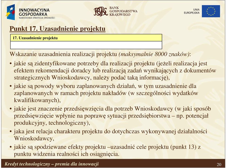 doradcy lub realizacją zadań wynikających z dokumentów strategicznych Wnioskodawcy, naleŝy podać taką informację), jakie są powody wyboru zaplanowanych działań, w tym uzasadnienie dla zaplanowanych w
