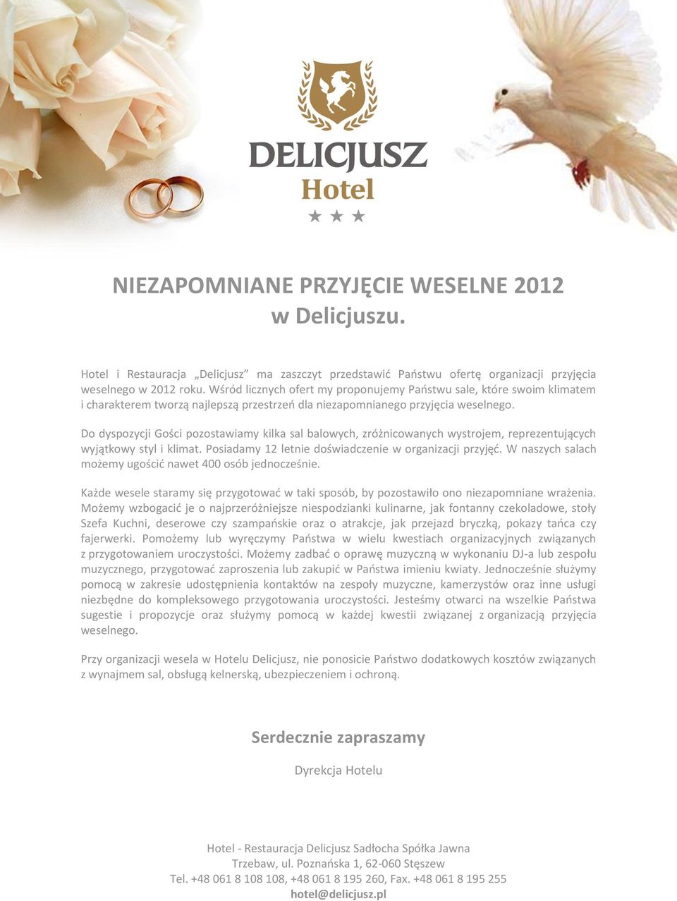 Do dyspozycji Gości pozostawiamy kilka sal balowych, zróżnicowanych wystrojem, reprezentujących wyjątkowy styl i klimat. Posiadamy 12 letnie doświadczenie w organizacji przyjęd.