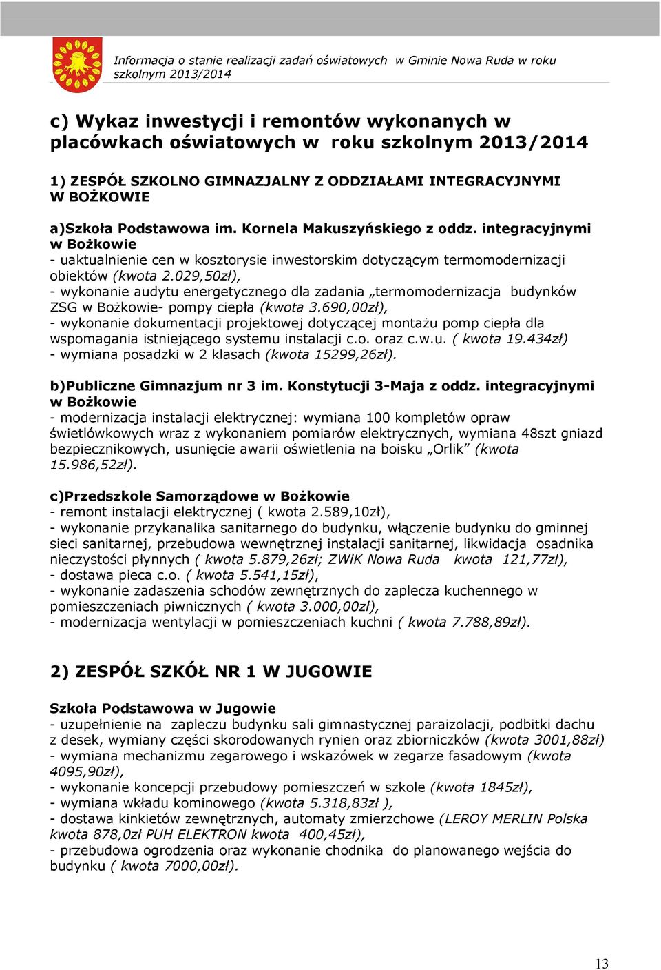 integracyjnymi w Bożkowie - uaktualnienie cen w kosztorysie inwestorskim dotyczącym termomodernizacji obiektów (kwota 2.