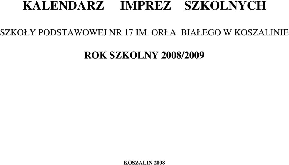 ORŁA BIAŁEGO W KOSZALINIE ROK