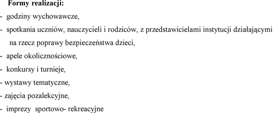 bezpieczeństwa dzieci, - apele okolicznościowe, - konkursy i turnieje, -