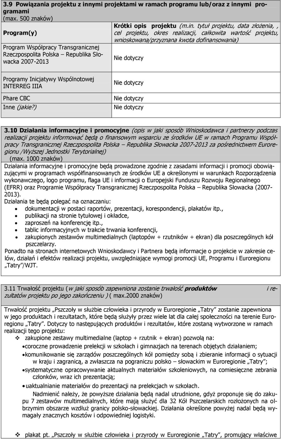 ymi programami (max. 500 znaków) Krótki opis projektu (m.in.