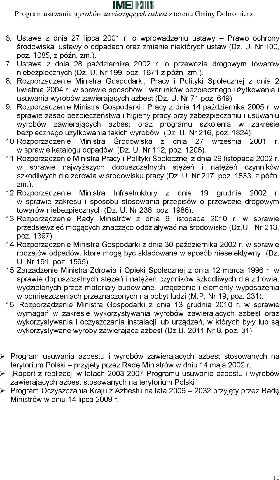 Rozporządzenie Ministra Gospodarki, Pracy i Polityki Społecznej z dnia 2 kwietnia 2004 r. w sprawie sposobów i warunków bezpiecznego użytkowania i usuwania wyrobów zawierających azbest (Dz. U.