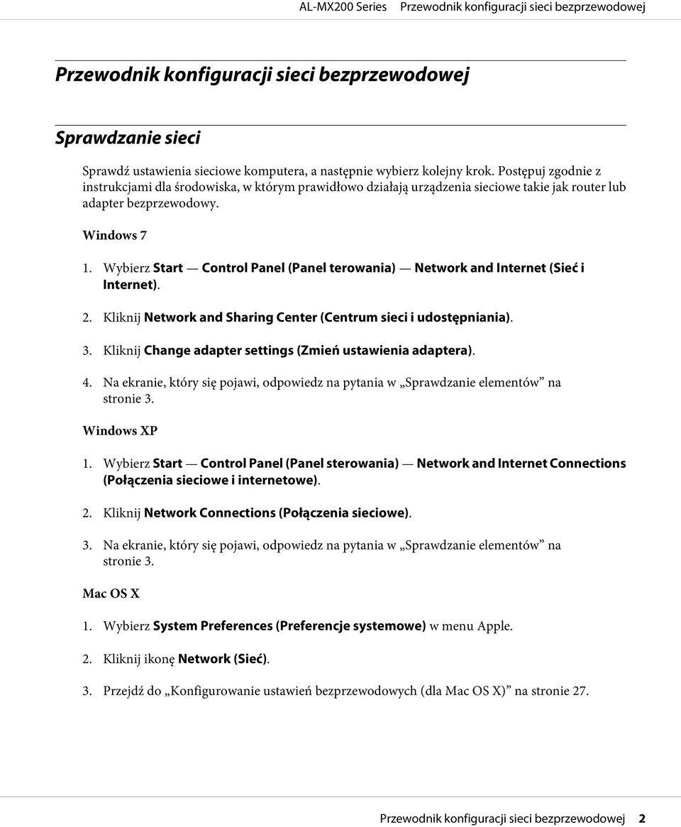 Wybierz Start Control Panel (Panel terowania) Network and Internet (Sieć i Internet). 2. Kliknij Network and Sharing Center (Centrum sieci i udostępniania). 3.