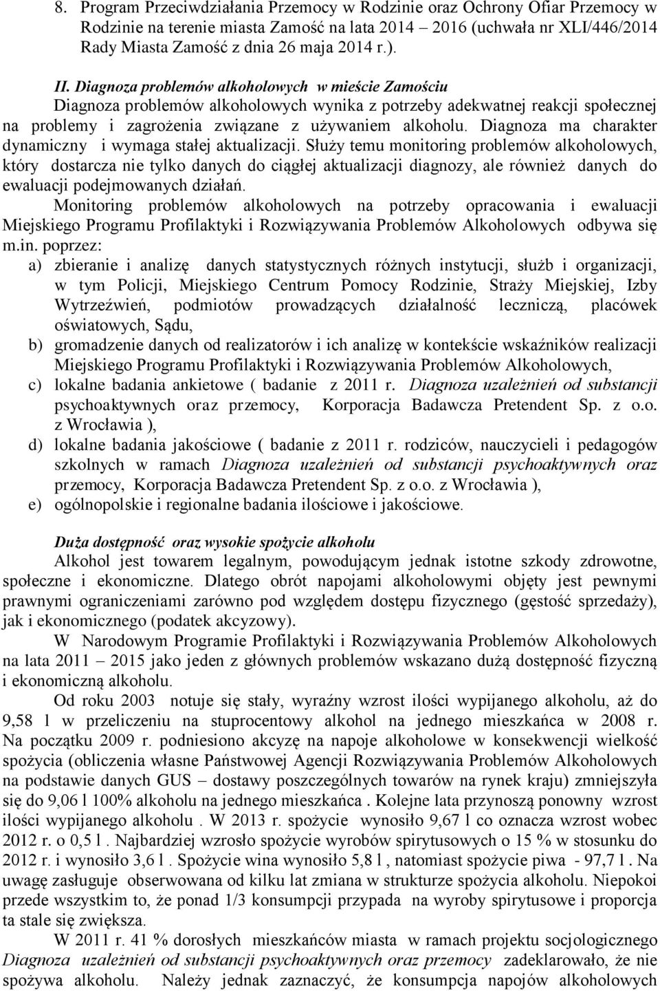 Diagnoza ma charakter dynamiczny i wymaga stałej aktualizacji.