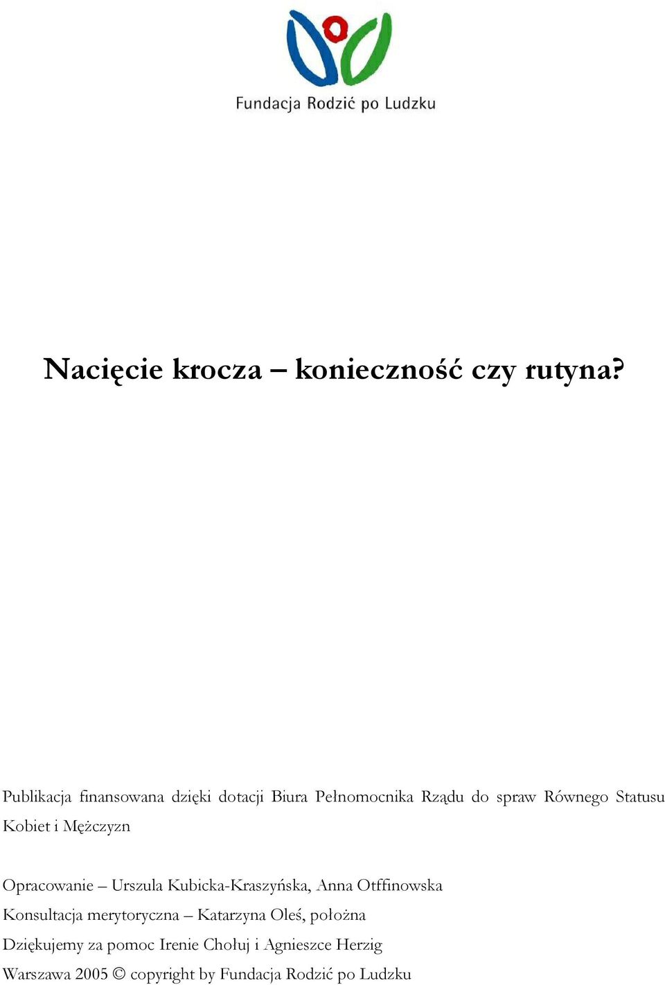 Kobiet i Mężczyzn Opracowanie Urszula Kubicka-Kraszyńska, Anna Otffinowska Konsultacja
