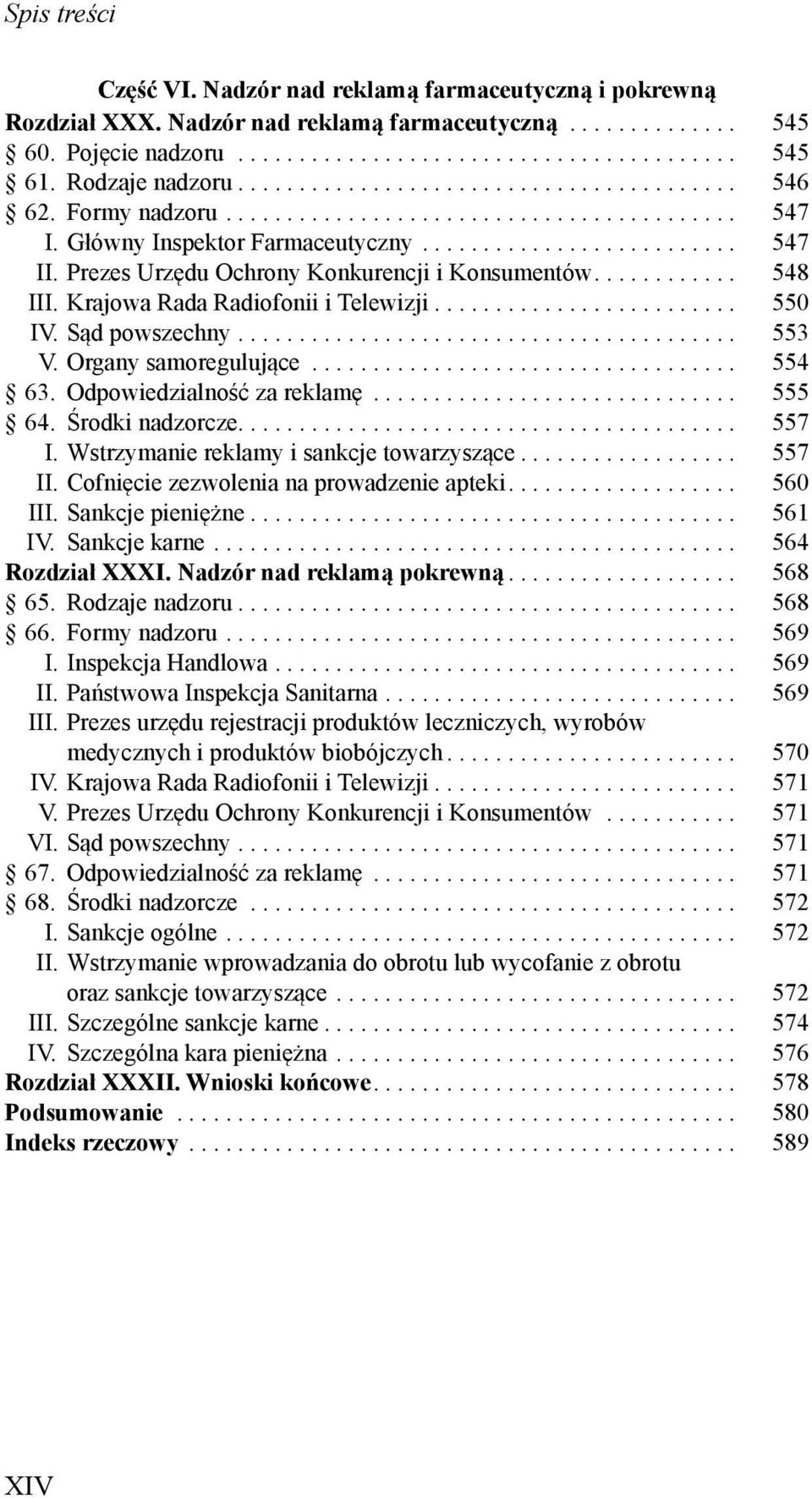 Prezes Urzędu Ochrony Konkurencji i Konsumentów............ 548 III. Krajowa Rada Radiofonii i Telewizji......................... 550 IV. Sąd powszechny......................................... 553 V.