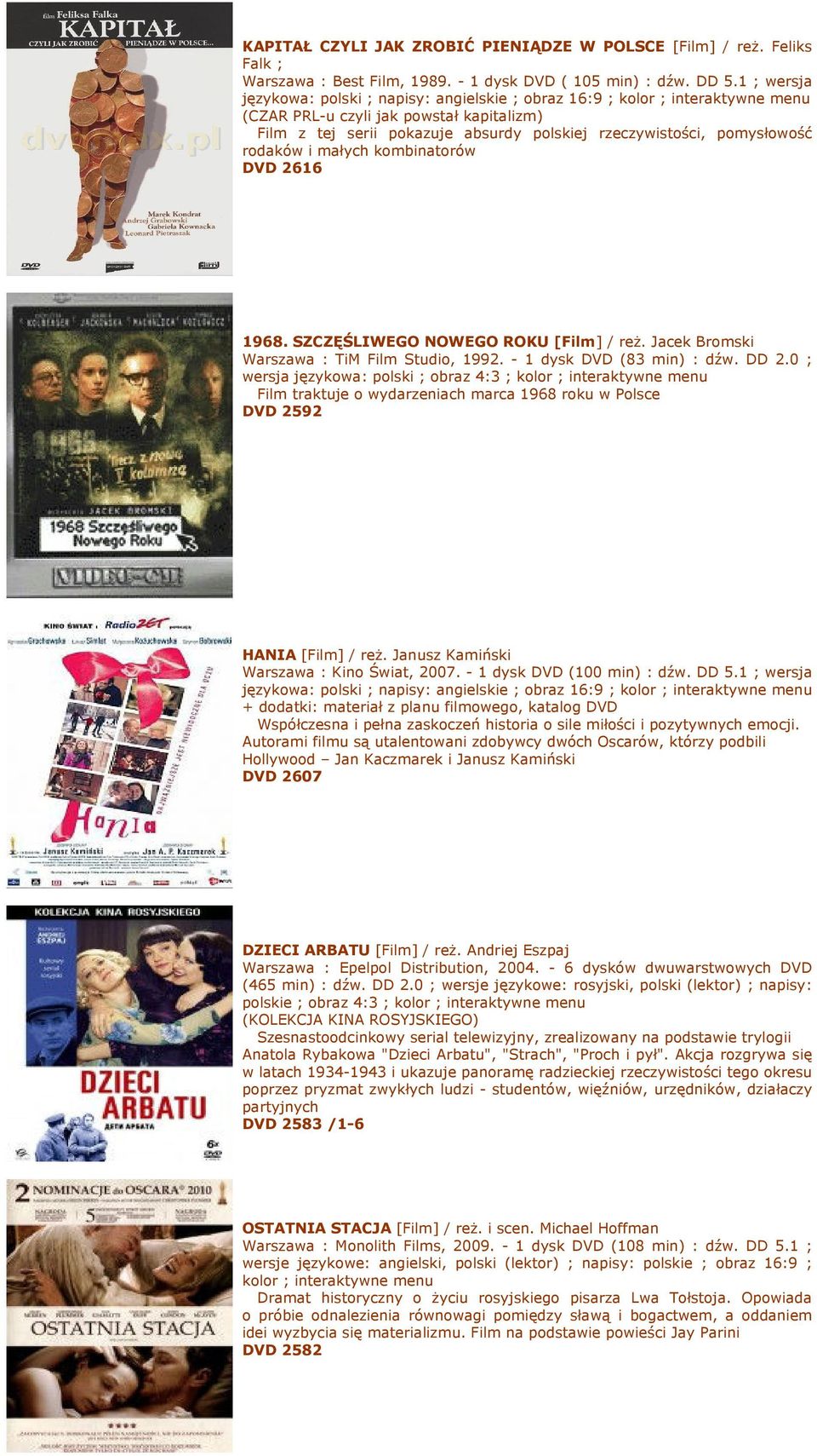 pomysłowość rodaków i małych kombinatorów DVD 2616 1968. SZCZĘŚLIWEGO NOWEGO ROKU [Film] / reŝ. Jacek Bromski Warszawa : TiM Film Studio, 1992. - 1 dysk DVD (83 min) : dźw. DD 2.
