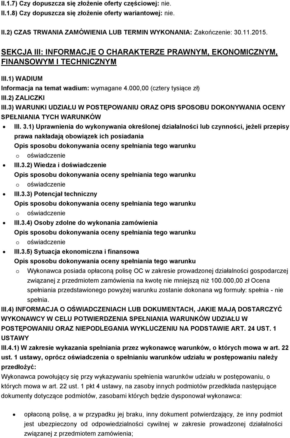 3) WARUNKI UDZIAŁU W POSTĘPOWANIU ORAZ OPIS SPOSOBU DOKONYWANIA OCENY SPEŁNIANIA TYCH WARUNKÓW III. 3.