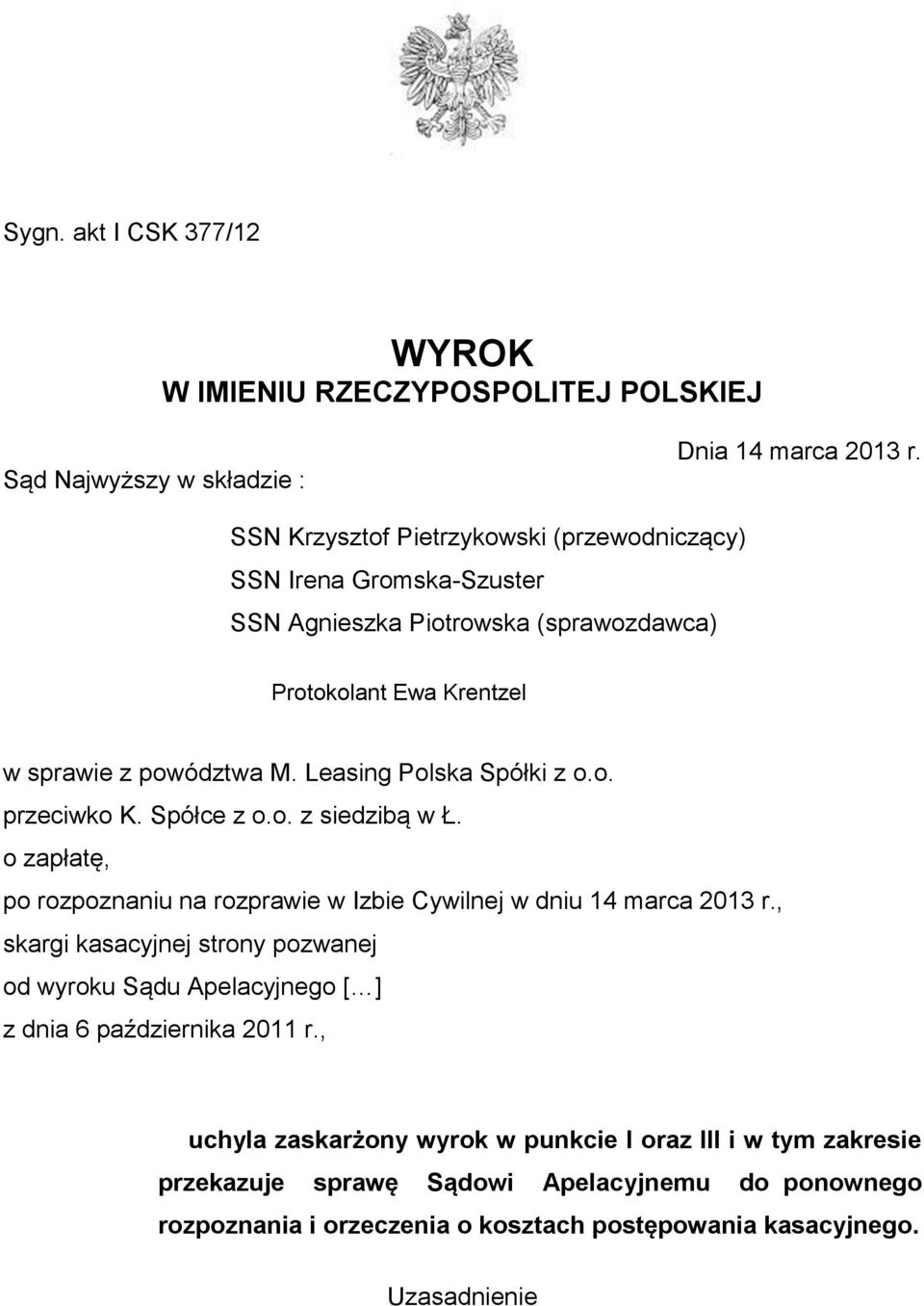 Leasing Polska Spółki z o.o. przeciwko K. Spółce z o.o. z siedzibą w Ł. o zapłatę, po rozpoznaniu na rozprawie w Izbie Cywilnej w dniu 14 marca 2013 r.