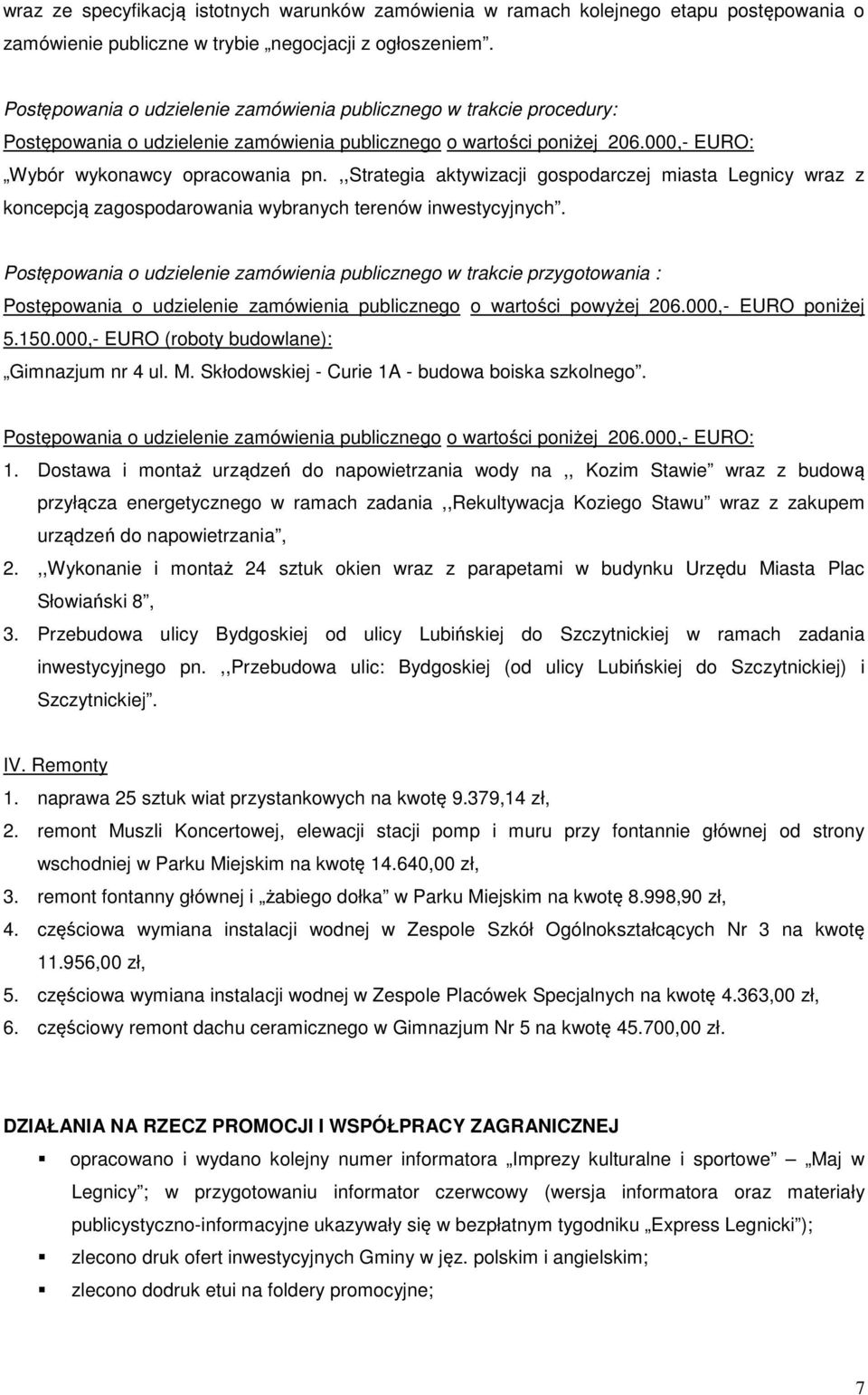 ,,strategia aktywizacji gospodarczej miasta Legnicy wraz z koncepcją zagospodarowania wybranych terenów inwestycyjnych.