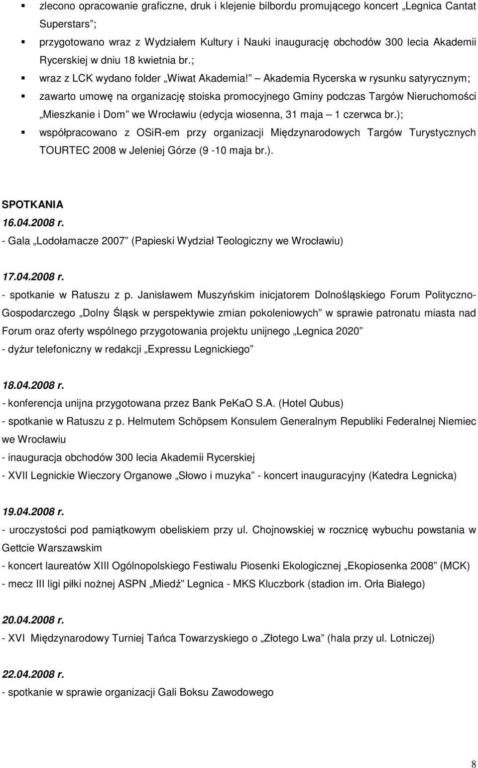 Akademia Rycerska w rysunku satyrycznym; zawarto umowę na organizację stoiska promocyjnego Gminy podczas Targów Nieruchomości Mieszkanie i Dom we Wrocławiu (edycja wiosenna, 31 maja 1 czerwca br.