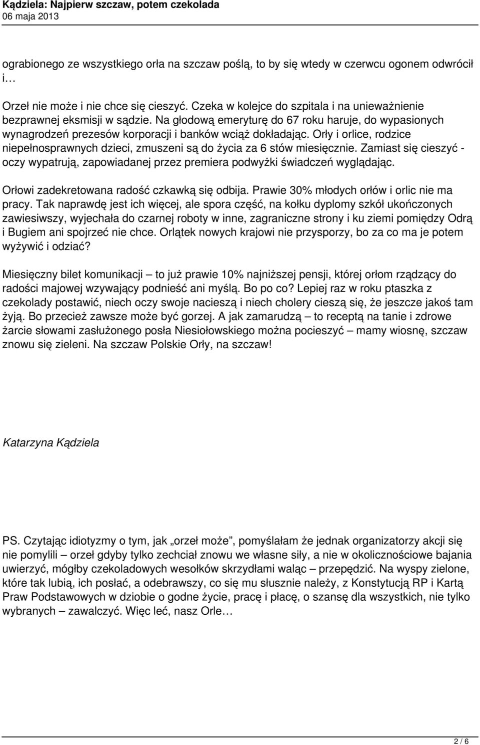 Orły i orlice, rodzice niepełnosprawnych dzieci, zmuszeni są do życia za 6 stów miesięcznie. Zamiast się cieszyć - oczy wypatrują, zapowiadanej przez premiera podwyżki świadczeń wyglądając.