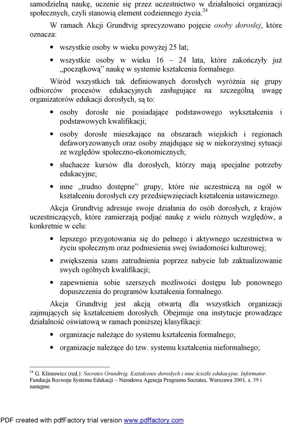 systemie kształcenia formalnego.
