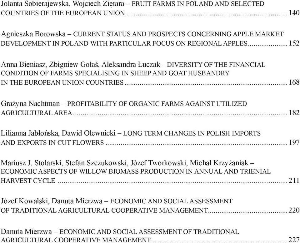 ..152 Anna Bieniasz, Zbigniew Gołaś, Aleksandra Łuczak DIVERSITY OF THE FINANCIAL CONDITION OF FARMS SPECIALISING IN SHEEP AND GOAT HUSBANDRY IN THE EUROPEAN UNION COUNTRIES.