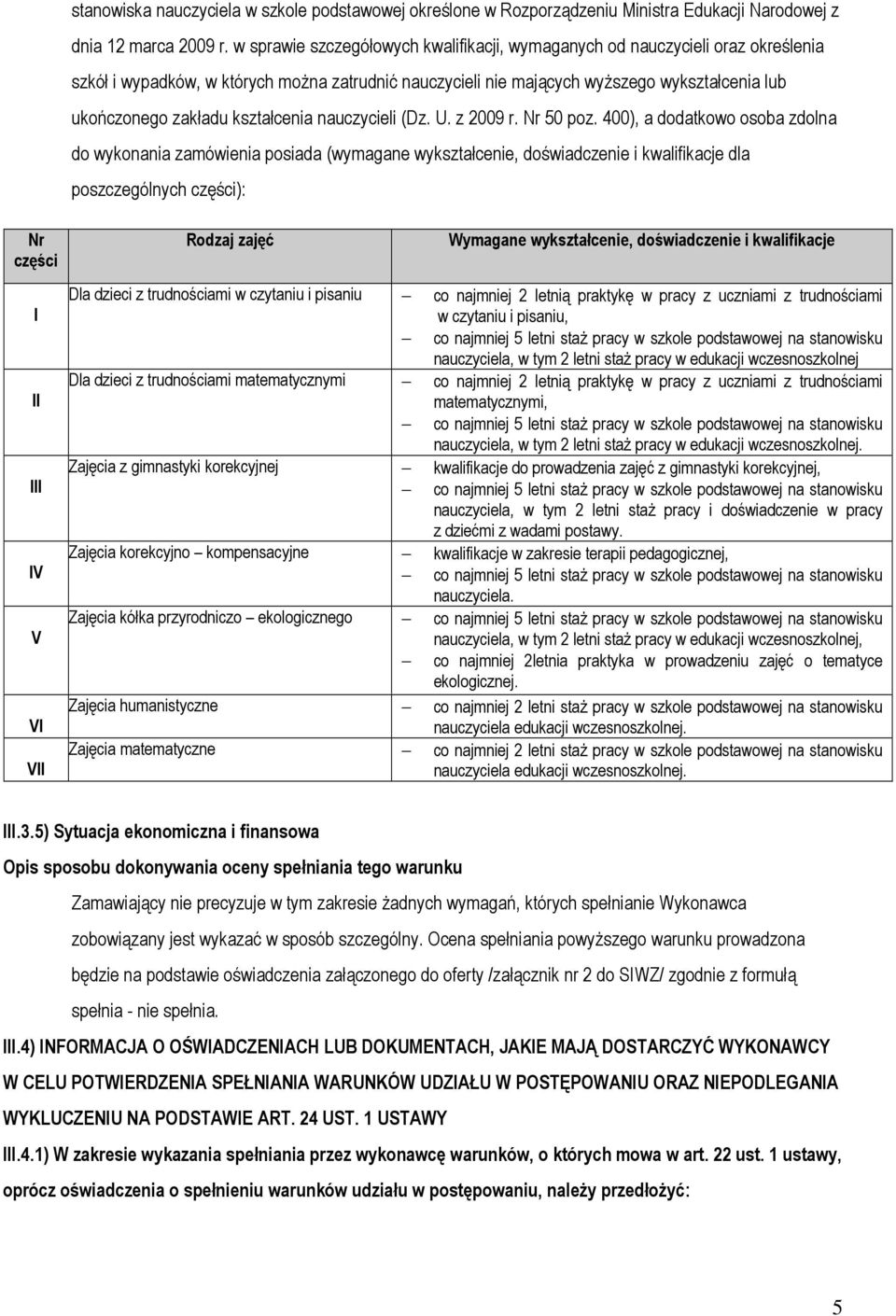 kształcenia nauczycieli (Dz. U. z 2009 r. Nr 50 poz.