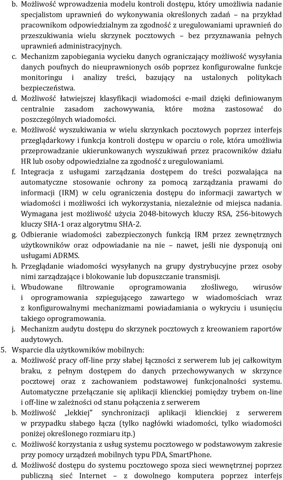 Mechanizm zapobiegania wycieku danych ograniczający możliwość wysyłania danych poufnych do nieuprawnionych osób poprzez konfigurowalne funkcje monitoringu i analizy treści, bazujący na ustalonych