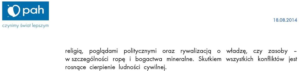 Skutkiem wszystkich konfliktów jest rosnące cierpienie ludności