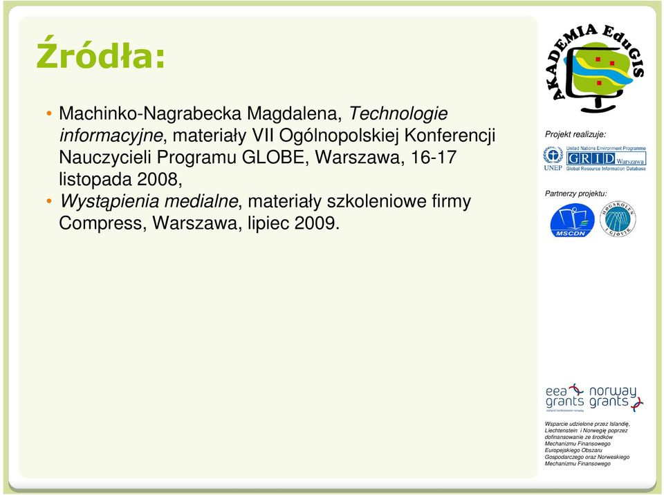 Nauczycieli Programu GLOBE, Warszawa, 16-17 listopada 2008,