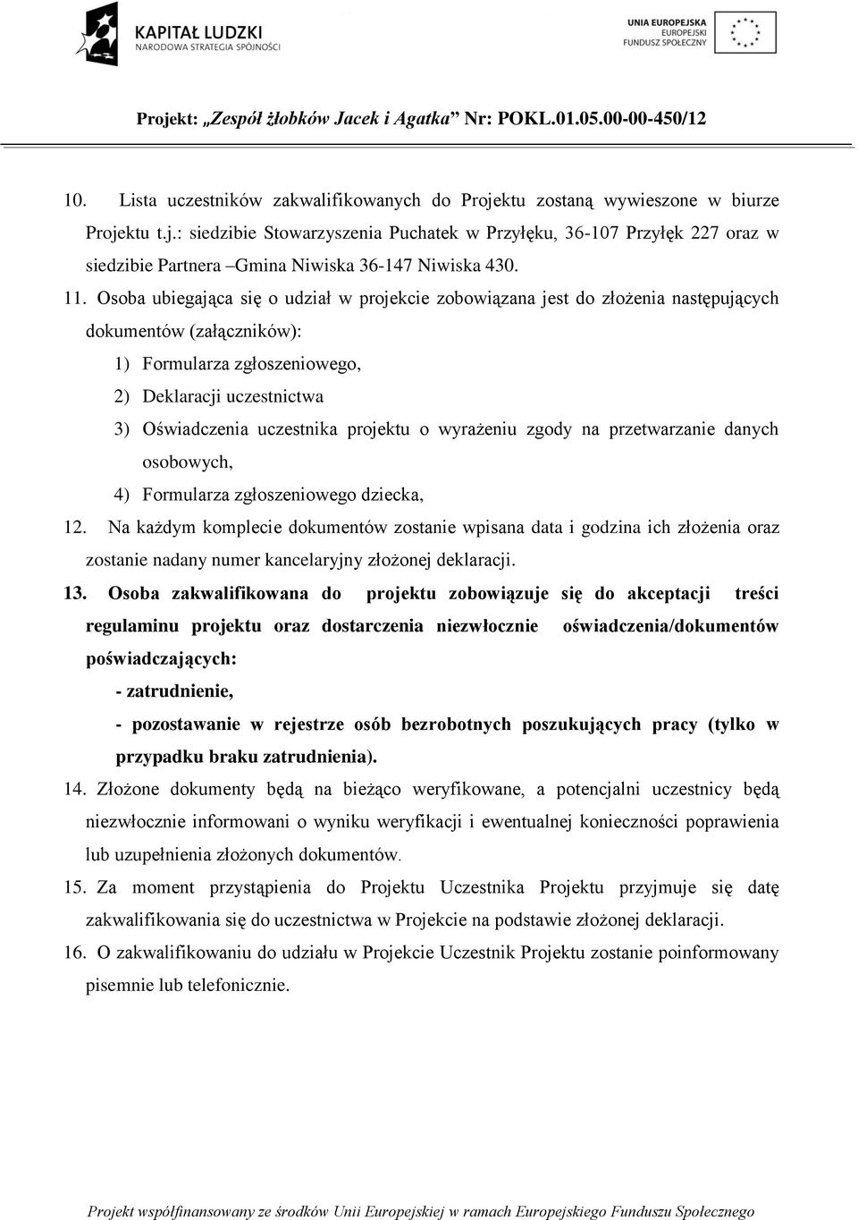 projektu o wyrażeniu zgody na przetwarzanie danych osobowych, 4) Formularza zgłoszeniowego dziecka, 12.