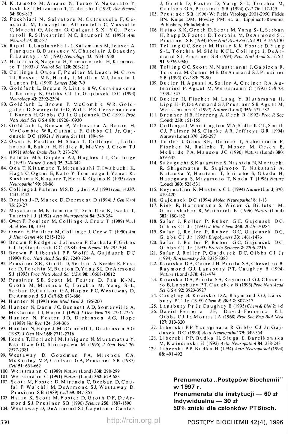 Ripoll L, LaplancheJ-L, Salzmann M, Jouvet A, Planques B, Dussaucy M, Chatelain J, Beaudry P, Launay J-M (1993) N eu ro lo g y 43: 1934-1938 77.