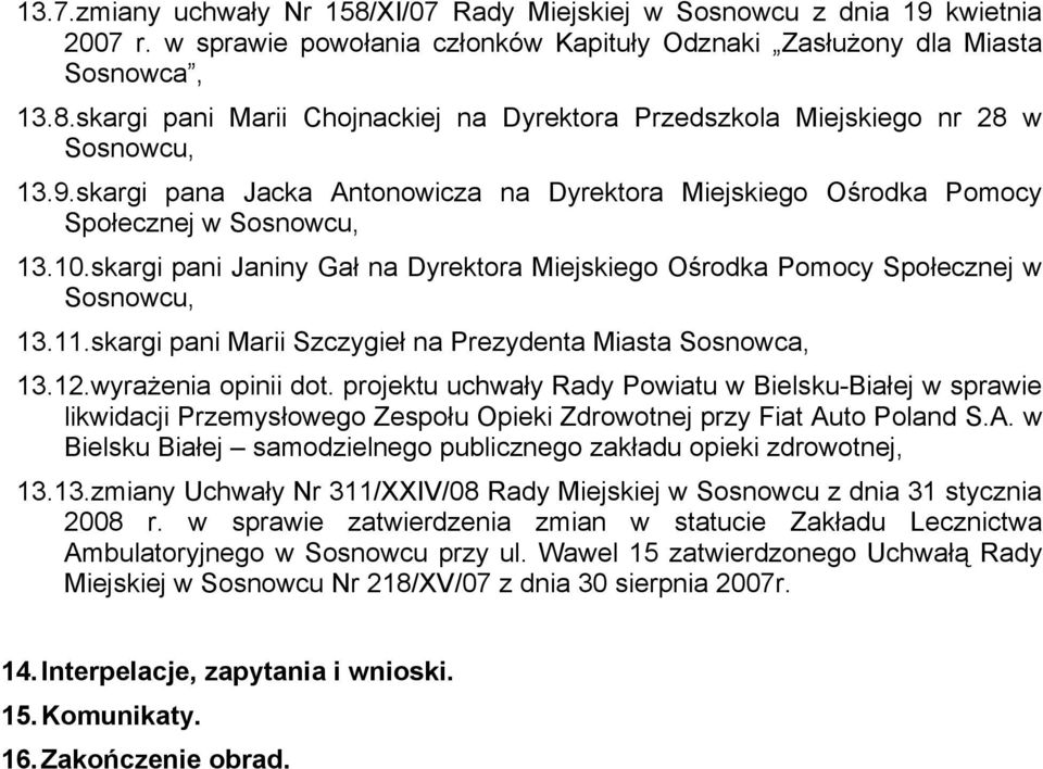 skargi pani Marii Szczygieł na Prezydenta Miasta Sosnowca, 13.12.wyrażenia opinii dot.
