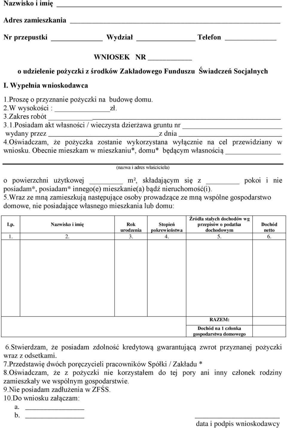 Oświadczam, że pożyczka zostanie wykorzystana wyłącznie na cel przewidziany w wniosku.