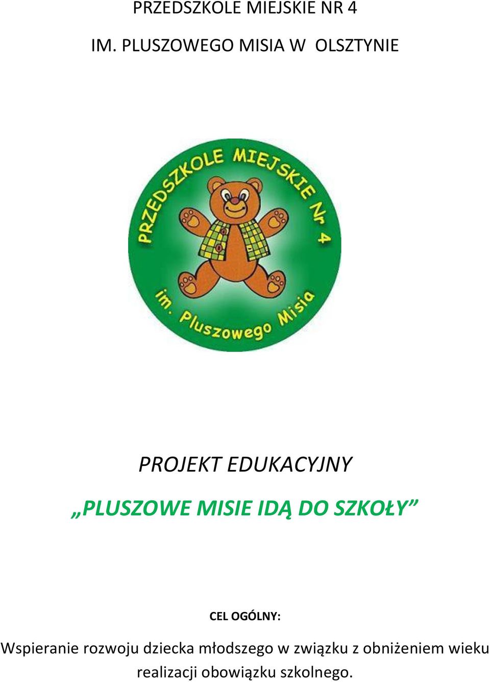 PLUSZOWE MISIE IDĄ DO SZKOŁY CEL OGÓLNY: Wspieranie