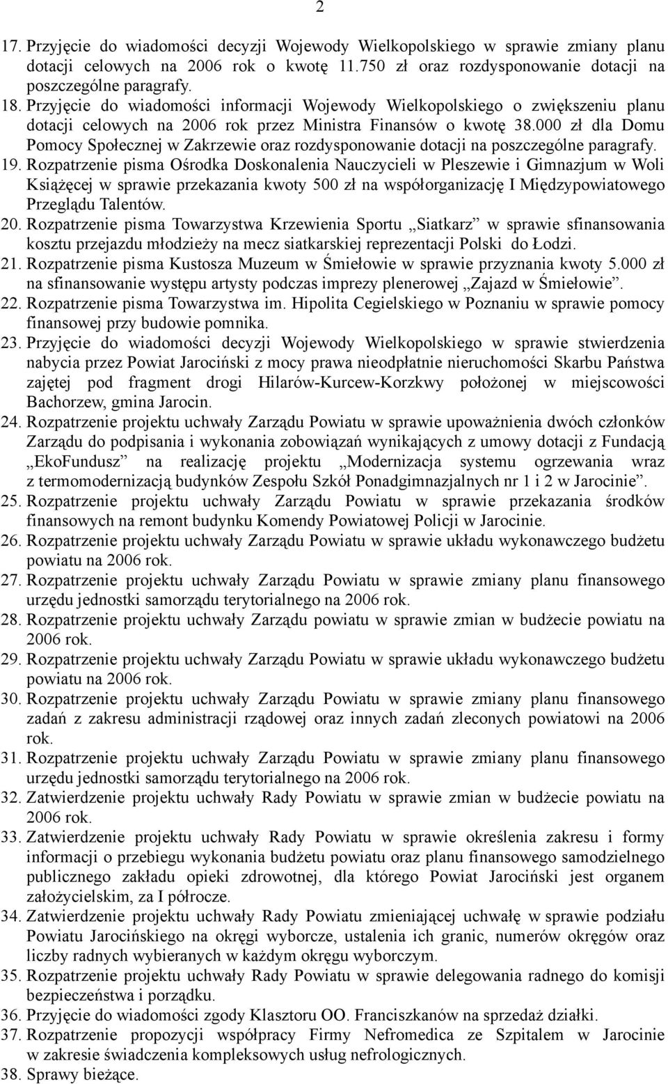 000 zł dla Domu Pomocy Społecznej w Zakrzewie oraz rozdysponowanie dotacji na poszczególne paragrafy. 19.